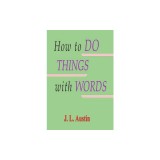 How to Do Things with Words