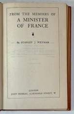 THE WORKS of STANLEY J. WEYMAN , VOL. VIII : FROM THE MEMOIRS OF A MINISTER OF FRANCE , 1927 , LEGATURA ORIGINALA EDITORIALA