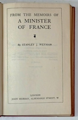 THE WORKS of STANLEY J. WEYMAN , VOL. VIII : FROM THE MEMOIRS OF A MINISTER OF FRANCE , 1927 , LEGATURA ORIGINALA EDITORIALA foto