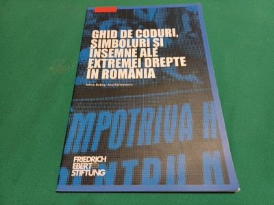GHID DE CODURI, SIMBOLURI ȘI &amp;Icirc;NSEMNE ALE EXTREMEI DREPTE &amp;Icirc;N ROM&amp;Acirc;NIA / 2017*58 foto