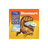National Geographic Kids Little Kids First Board Book: Dinosaurs