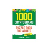 1000 Cryptograms Puzzle Book for Adults (2 Books in 1) - The Ultimate Collection of Large Print Cryptogram Puzzles to Improve Memory and Keep Your Bra