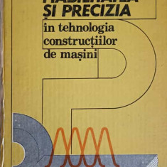 FIABILITATEA SI PRECIZIA IN TEHNOLOGIA CONSTRUCTIILOR DE MASINI-C. MILITARU