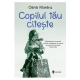 Copilul tau citeste - Oana Moraru