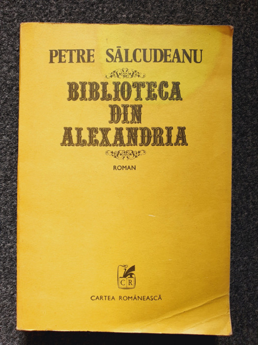 BIBLIOTECA DIN ALEXANDRIA - Petre Salcudeanu