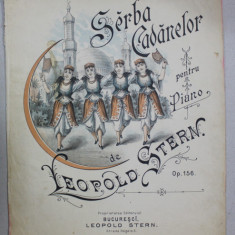 SARBA CADANELOR , PENTRU PIAN de LEOPOLD STERN , COPERTA LITOGRAFIATA , SFARSITUL SEC. XIX , PARTITURA