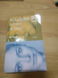 Voi fi vreodata suficient de buna?