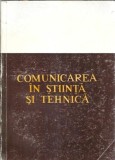 Cumpara ieftin Carte Comunicarea in stiinta si tehnica, Editura ICDT, An 1970, 304 pagini, Brosata, 18x24 cm