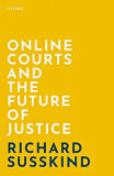 Online Courts and the Future of Justice | Richard Susskind, Oxford University Press