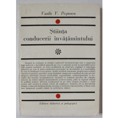 STIINTA CONDUCERII INVATAMANTULUI de VASILE V. POPESCU , 1973