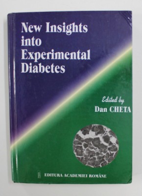 NEW INSIGHTS INTO EXPERIMENTAL DIABETES , edited by DAN CHETA , 2002 , PREZINTA HALOURI DE APA SI URME DE UZURA * , DEDICATIE * foto