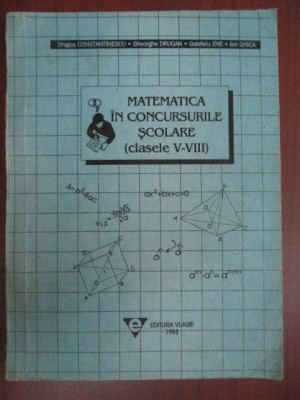 Matematica in concursurile scolare clasele V-VIII Dragos Constantinescu foto