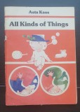 All kinds of Things - Asta Kass (engleza pentru copii), Didactica si Pedagogica