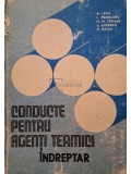 A. Leca - Conducte pentru agenti termici, indreptar (cotor lipsa) (Editia: 1986)