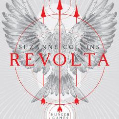 Revolta. Seria Jocurile foamei. Vol.3 - Suzanne Collins