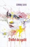 Suflet dezgolit - Corina Savu