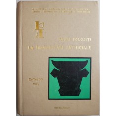 Tauri folositi la insamantari artificiale, vol. II (Catalog 1970)