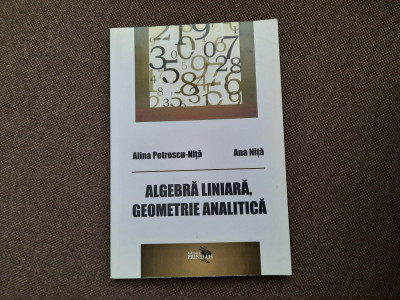 Alina Petrescu Nita - Algebra liniara, geometrie analitica foto