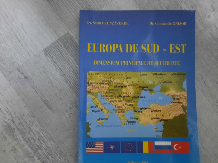 Europa de Sud-Est.Dimensiuni principale de securitate de S.Frunzaverde,C.Onisor