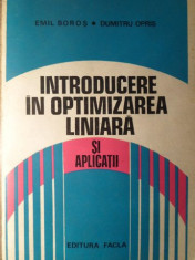 INTRODUCERE IN OPTIMIZAREA LINIARA SI APLICATII-EMIL BOROS, DUMITRU OPRIS foto