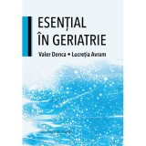 Esential in geriatrie - Lucretia Avram, Valer Donca