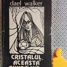 Cristalul, aceasta fiinta vie... Dael Walker