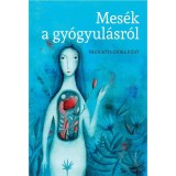 Mes&eacute;k a gy&oacute;gyul&aacute;sr&oacute;l - Cs&oacute;ka Judit