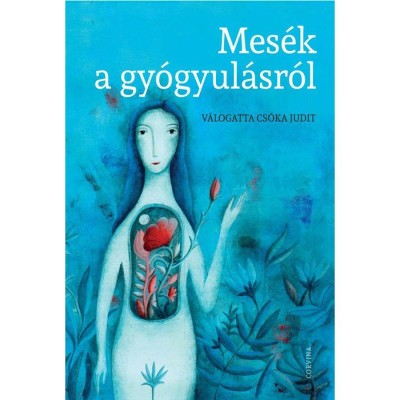 Mes&amp;eacute;k a gy&amp;oacute;gyul&amp;aacute;sr&amp;oacute;l - Cs&amp;oacute;ka Judit foto