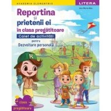 Academia Elementrix. Reportina si prietenii ei. Caiet de activitati pentru Dezvoltare personala. Clasa pregatitoare - Ana Maria Albu