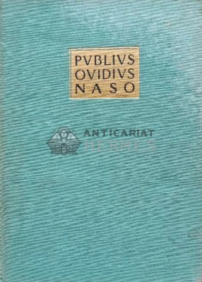 Biblioteca antica studii II. XLII i.e.n-MCMLVII e.n - 1957 - Publius Ovidius Naso (AJ58) foto