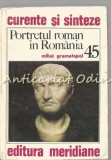Portretul Roman in Romania - Mihai Gramatopol, Meridiane 1985, Album Pictura, Arta Romana, Bucuresti, 272 Pagini