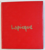 CHARLES LAPICQUE , CATALOGUE RAISONNE DE L &#039; OEUVRE PEINT ET DE LA SCULPTURE par BERNAND BALANCI , 1972