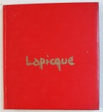 CHARLES LAPICQUE , CATALOGUE RAISONNE DE L &#039; OEUVRE PEINT ET DE LA SCULPTURE par BERNAND BALANCI , 1972