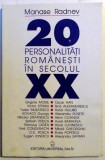 20 PERSONALITATI ROMANESTI IN SECOLUL XX de MANASE RADNEV , 2001