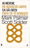 AS - MARK PALMER - AI NEVOIE DE ACEASTA CARTE CA SA OBTII CEE CE-TI DORESTI