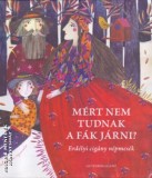 Miert nem tudnak a fak jarni? |, Gutenberg Publishing