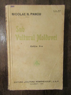 Sub &amp;quot;Vulturul Moldovei&amp;quot;. Amintirile unui magistrat - Nicolae N. Pancu foto
