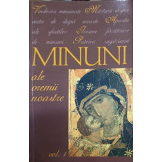 MINUNI ALE VREMII NOASTRE VOL.1-TIPARITA CU BINECUVANTAREA PREA SFINTITULUI PARINTE GALACTION, EPISCOPUL ALEXAND