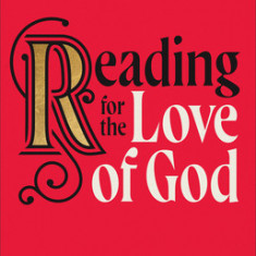 Reading for the Love of God: How to Read as a Spiritual Practice