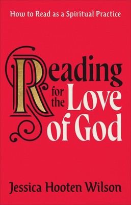 Reading for the Love of God: How to Read as a Spiritual Practice foto