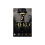 7 Ways to Be Her Hero: The One Your Wife Has Been Waiting for
