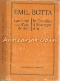 Cumpara ieftin Cavalerul cu Melc de Aur - Emil Botta, Minerva 1985, Roman, Bucuresti, Coperta Cartonata, Romana, Franceza