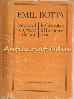 Cavalerul Cu Melc De Aur. Le Chevalier A L&#039;Escargot D&#039;Or - Emil Botta