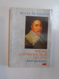 SUEDIA SI ZONA BALTICA 1523 - 1721 de ADRINA STILES , 2001