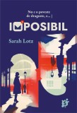 Imposibil - Sarah Lotz - Roman Beletristica