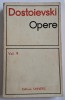 Opere - Dostoievski, volum 9 , Editura Univers , 1972