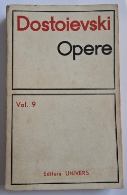 Opere - Dostoievski, volum 9 , Editura Univers , 1972 foto