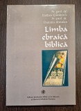 LIMBA EBRAICA BIBLICA - PR. PROF. DR. EMILIAN CORNITESCU, PR. PROF. DR. DUMITRU ABRUDAN