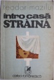 Intr-o casa straina - Teodor Mazilu - Roman Beletristica