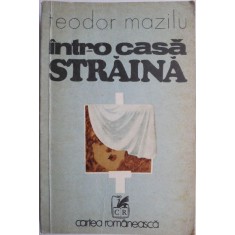 Intr-o casa straina &ndash; Teodor Mazilu